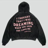 Print Cotton Hooded Sweater I Thought I Was Dreaming When You Said You Love Me-Outfit
